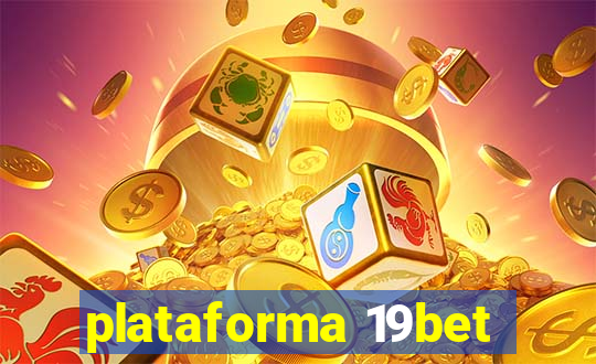 plataforma 19bet